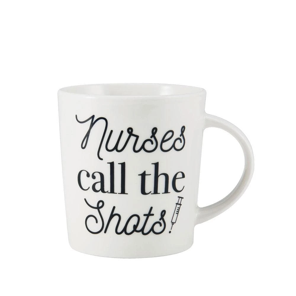 Sentiment Mugs Nurses Call The Shots Mug 3 Sentiment Mugs Nurses Call The Shots Mug